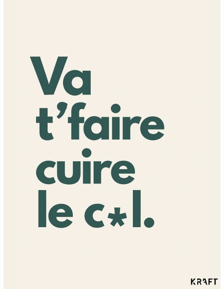 Affiche humoristique insolente 30x40 made in France