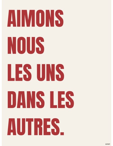 Affiche Aimons-nous les uns dans les autres – Affiche humour 30x40