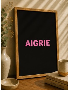 Affiche Aigrie rose et noir 30x40 cm | Déco humoristique